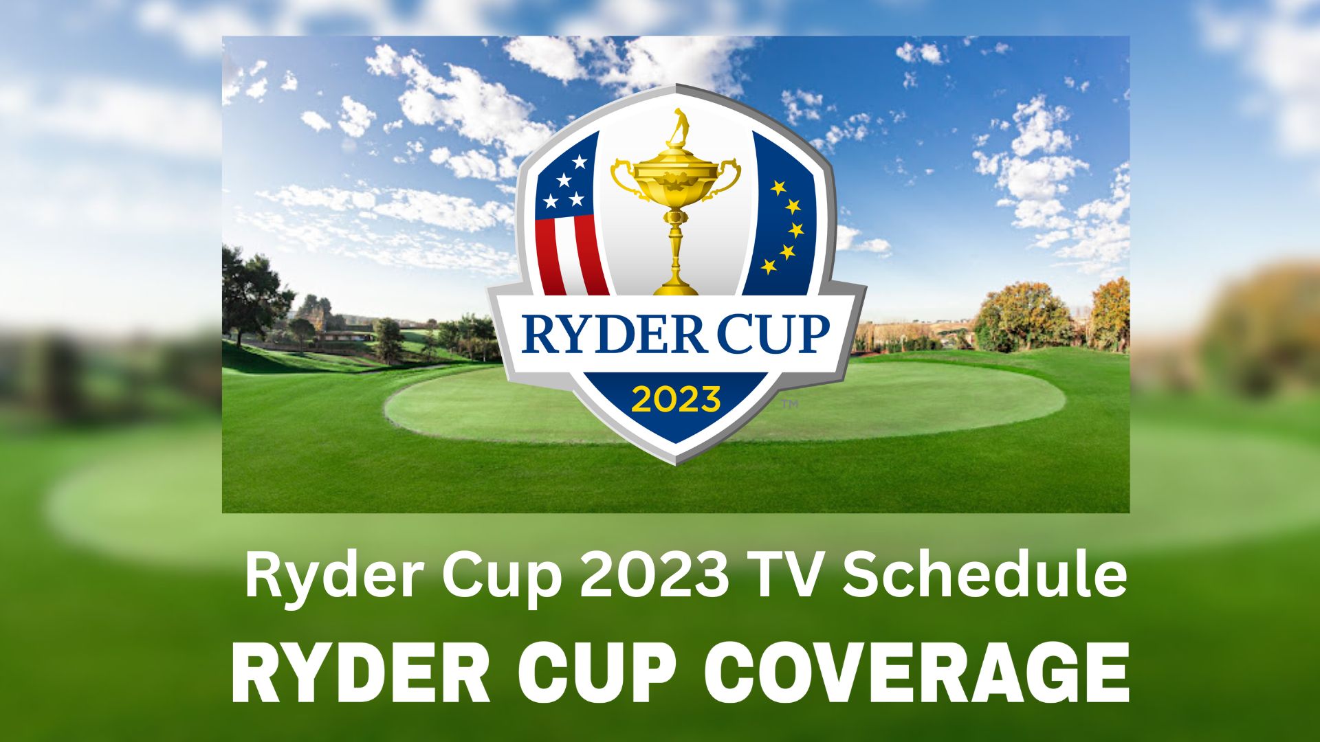 Ryder Cup 2023 TV Schedule