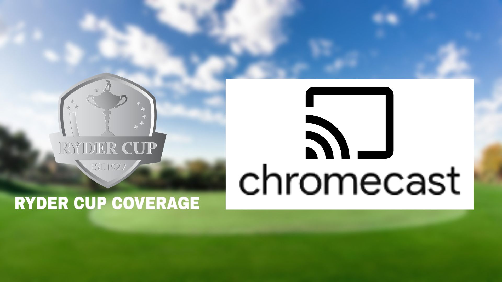 How to Watch Ryder Cup 2023 on Chromecast