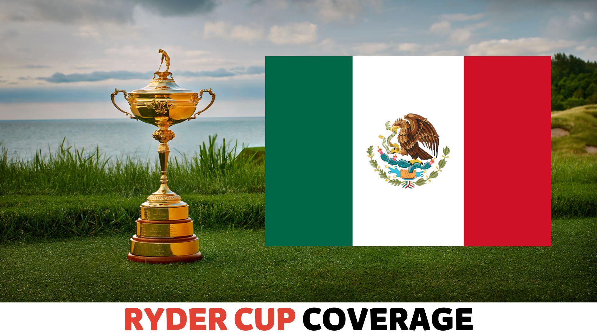 How to Watch Ryder Cup in Mexico